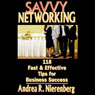 Savvy Networking: 118 Fast & Effective Tips for Business Success