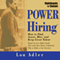 Power Hiring: How to Find, Assess, Hire, and Keep Great Talent