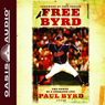 Free Byrd: The Power of the Liberated Life