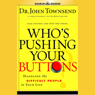 Who's Pushing Your Buttons: Take Control and Stop the Stress
