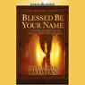 Blessed Be Your Name: Worshiping God on the Road Marked With Suffering