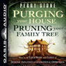 Purging Your House, Pruning Your Family Tree: How to Rid Your Home and Family of Demonic Influence and Generational Depression