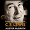C. S. Lewis - A Life: Eccentric Genius, Reluctant Prophet