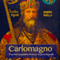 Carlomagno [Charlemagne]: El primer emperador del Sacro Imperio Romano [The First Emperor of the Holy Roman Empire]