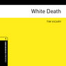 White Death: Oxford Bookworms Library