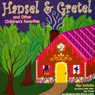 Hansel and Gretel and Other Children's Favorites