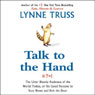 Talk to the Hand: The Utter Bloody Rudeness of the World, or Six Reasons to Stay Home and Bolt the Door