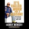 It's Called Work for a Reason!: Your Success is Your Own Damn Fault