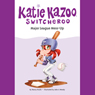 Major League Mess-Up: Katie Kazoo Switcheroo #29