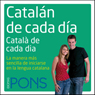 Cataln de cada da [Everyday Catalan]: La manera ms sencilla de iniciarse en la lengua catalana