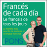 Francs de cada da [Everyday French]: La manera ms sencilla de iniciarse en la lengua francesa