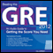 Beating the GRE 2012: An Audio Guide to Getting the Score You Need