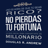 No Pierdas Tu Fortuna: La Gua Inicial para Convertirte en Millonario [Missed Fortune 101 (Texto Completo)]