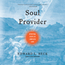 Soul Provider: Spiritual Steps to Limitless Love