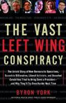 The Vast Left Wing Conspiracy: The Story of How Democratic Operatives Tried to Bring Down a President