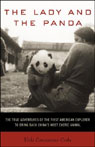 The Lady and the Panda: The First American Explorer to Bring Back China's Most Exotic Animal