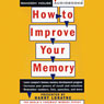 How to Improve Your Memory