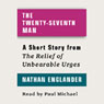 The Twenty-seventh Man: A Short Story from 'For the Relief of Unbearable Urges'