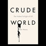 Crude World: The Violent Twilight of Oil