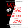 Why Men Want Sex...And Women Need Love: Solving the Mystery of Attraction