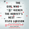 The Girl Who Kicked the Hornet's Nest: The Millennium Trilogy, Book 3