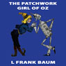The Patchwork Girl of Oz: Wizard of Oz, Book 7, Special Annotated Edition