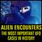 Alien Encounters: The Most Important UFO Cases in History