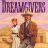The Dreamgivers: Wells Fargo Trail, Book 1