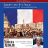 The Modern Scholar: Liberty and Its Price: Understanding the French Revolution