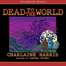 Dead to the World: Sookie Stackhouse Southern Vampire Mystery #4