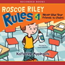 Never Glue Your Friends to Chairs: Roscoe Riley Rules, Book 1