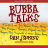 Bubba Talks: Of Life, Love, and Other Matters that Occasionally Concern Human Beings