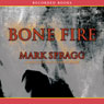 Bone Fire: A Novel