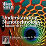 A Bridge to the Future: Understanding Nanotechnology, Part 1: The Modern Scholar