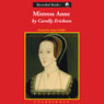 Mistress Anne: The Exceptional Life of Anne Boleyn