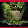 The Dog Who Knew Too Much: A Chet and Bernie Mystery
