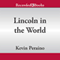 Lincoln in the World: The Making of A Statesman and the Dawn of American Power