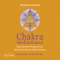 Chakra-Meditationen. Das praktische Programm zur Harmonisierung der sieben Chakras