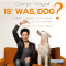 Is' was, Dog?. Mein Leben mit Hund und Haaren
