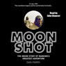Moon Shot: The Inside Story of Man's Greatest Adventure