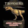 North American Dinosaurs: Tyrannosaurus