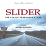 Slider: The Leo Butterburger Story