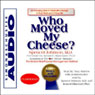 Who Moved My Cheese? An Amazing Way to Deal with Change in Your Work and in Your Life 
