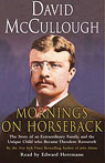 Mornings on Horseback: The Story of an Extraordinary Family, and the Unique Child who Became Theodore Roosevelt