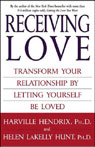 Receiving Love: Transform Your Relationship by Letting Yourself Be Loved