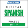 Spanish Phase 3, Unit 17: Learn to Speak and Understand Spanish with Pimsleur Language Programs