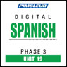 Spanish Phase 3, Unit 19: Learn to Speak and Understand Spanish with Pimsleur Language Programs