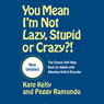 You Mean I'm Not Lazy, Stupid or Crazy?: A Self-help Audio Program for Adults with Attention Deficit Disorder