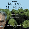 Losing my Mind: An Intimate Look at Life with Alzheimer's