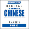 Chinese (Man) Phase 1, Unit 12: Learn to Speak and Understand Mandarin Chinese with Pimsleur Language Programs